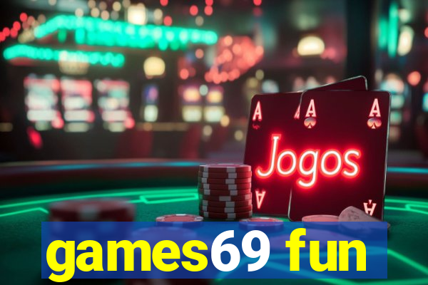 games69 fun